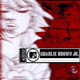 Charlie Brown Jr – Acústico MTV (2003)