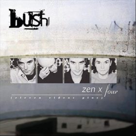 Bush – Zen X Four (2005)