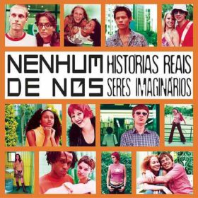 Nenhum De Nós – Histórias Reais Seres Imaginários (2001)