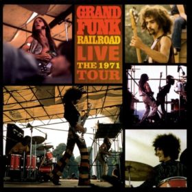 Grand Funk Railroad – Live: The 1971 Tour (2002)