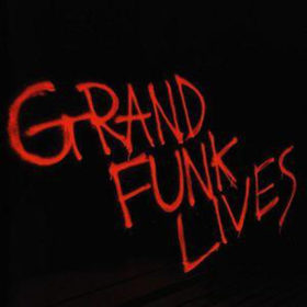 Grand Funk Railroad – Grand Funk Lives (1981)