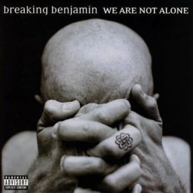 Breaking Benjamin – We Are Not Alone (2004)