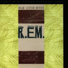 R.E.M. – Dead Letter Office (1987)