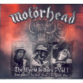 Motörhead – The World Is Ours – Vol 1 e 2 (2011)