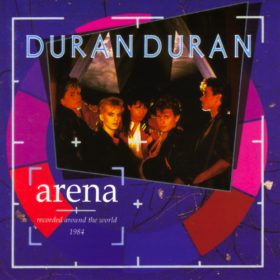 Duran Duran – Arena (1984)