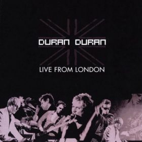 Duran Duran – Live from London (2005)