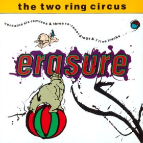 Erasure – The Two Ring Circus (1987)