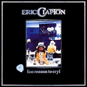 Eric Clapton – No Reason to Cry (1976)