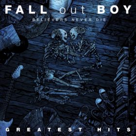 Fall Out Boy – Believers Never Die – Greatest Hits (2009)