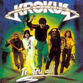 Krokus – To You All (1977)