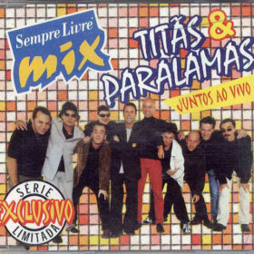 Sempre Livre Mix: Titãs & Paralamas Juntos Ao Vivo (1999)