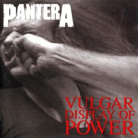 Pantera – Vulgar Display of Power (1992)