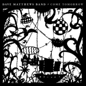 Dave Matthews Band – Come Tomorrow (2018)