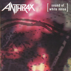 Anthrax – Sound of White Noise (1993)