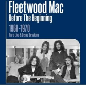 Fleetwood Mac – Before the Beginning 1968-1970 Rare Live & Demo Sessions (2019)