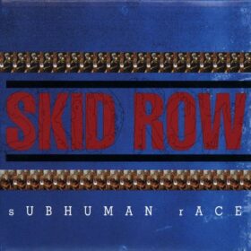 Skid Row – Subhuman Race (1995)