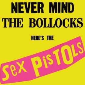 Sex Pistols – Never Mind the Bollocks, Here’s the Sex Pistols (1977)