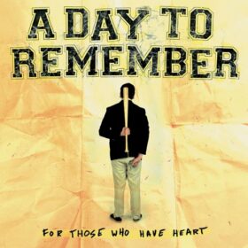 A Day to Remember – For Those Who Have Heart (2008)