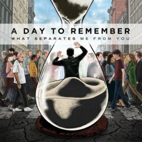 A Day to Remember – What Separates Me from You (2010)