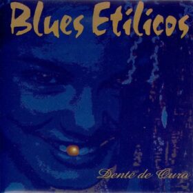 Blues Etílicos – Dente de Ouro (1996)