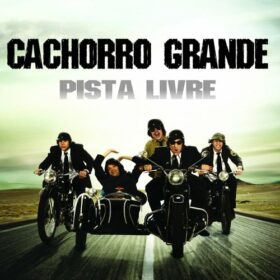 Cachorro Grande – Pista Livre (2005)