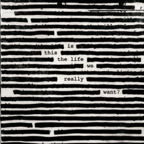 Roger Waters – Is This the Life We Really Want? (2007)