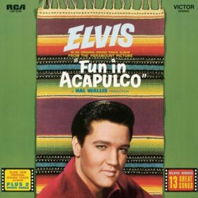 Elvis Presley – Fun In Acapulco (1963)
