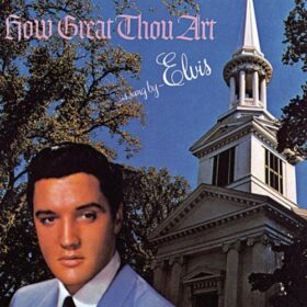 Elvis Presley – How Great Thou Art (1967)