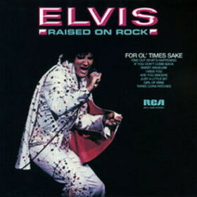 Elvis Presley – Raised on Rock – For Ol’ Times Sake (1973)