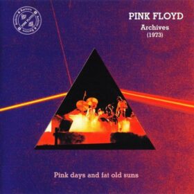 Pink Floyd – Pink Days And Fat Old Suns (1973)