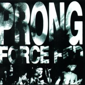 Prong – Force Fed (1989)