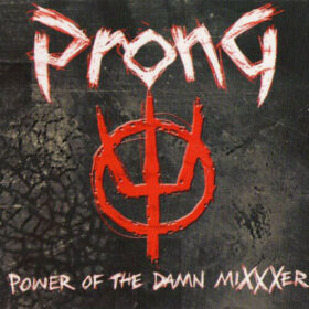 Prong – Power Of The Damn MiXXXer (2009)