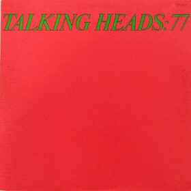 Talking Heads – Talking Heads: 77 (1977)
