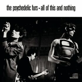 The Psychedelic Furs – All Of This and Nothing (1988)