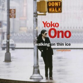 Yoko Ono – Walking On Thin Ice (1992)