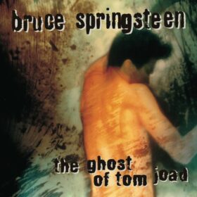 Bruce Springsteen – The Ghost Of Tom Joad (1995)