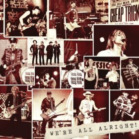 Cheap Trick – We’re All Alright! (2017)