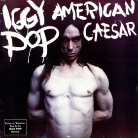 Iggy Pop – American Caesar (1993)