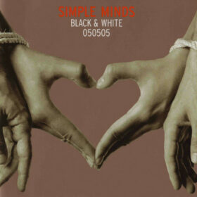 Simple Minds – Black And White 050505 (2005)