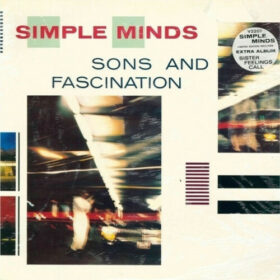Simple Minds – Sons and Fascination – Sister Feelings Call (1981)