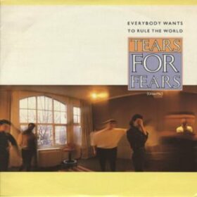 Tears For Fears – Everybody Wants To Rule The World (1985)