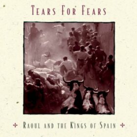 Tears for Fears – Raoul And The Kings Of Spain (1995)