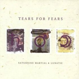 Tears for Fears – Saturnine Martial & Lunatic (1996)