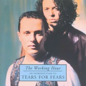 Tears For Fears – The Working Hour, An Introduction To Tears For Fears (2001)