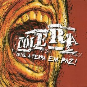 Cólera – Deixe a Terra em Paz! (2004)