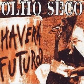 Olho Seco – Haverá Futuro (1996)