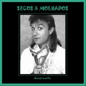 Secos & Molhados – Memória Velha (2000)