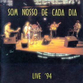 Som Nosso de Cada Dia – Live ’94 (1995)