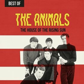 The Animals – The House of the Rising Sun: Best of The Animals (2019)
