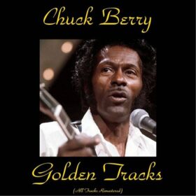 Chuck Berry – Chuck Berry Golden Tracks (2015)